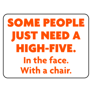 Some People Need A High Five Sticker (Orange)